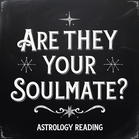 Are They Your Soulmate? Astrology Reading