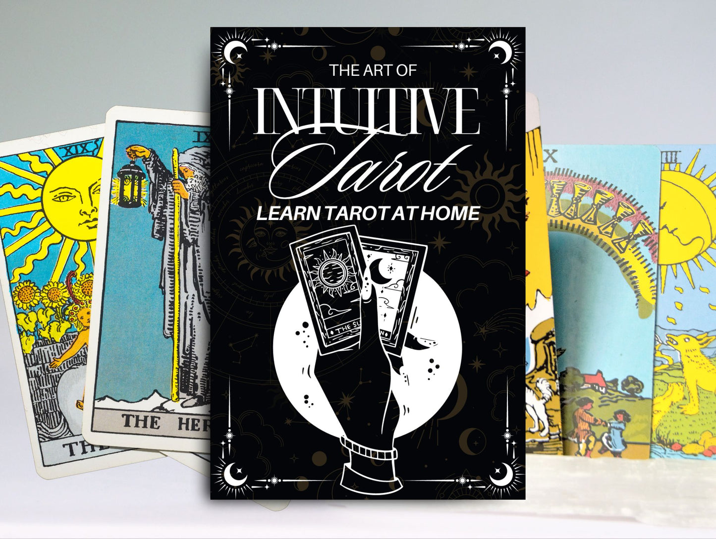 The Art of Intuitive Tarot: Learn Tarot At Home